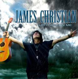 James Christian : Lay It All on Me